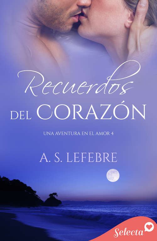 Book cover of Recuerdos del corazón (Una aventura en el amor: Volumen 4)