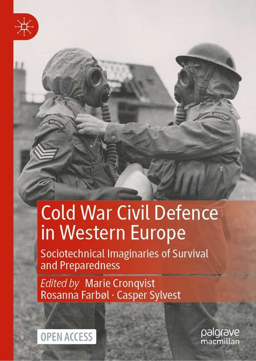 Cold War Civil Defence in Western Europe: Sociotechnical Imaginaries of Survival and Preparedness