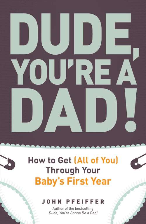 Book cover of Dude, You're a Dad!