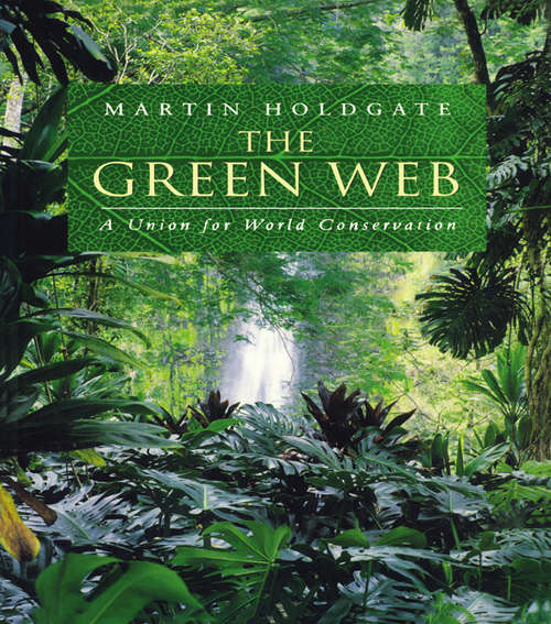 Book cover of The Green Web: A Union for World Conservation