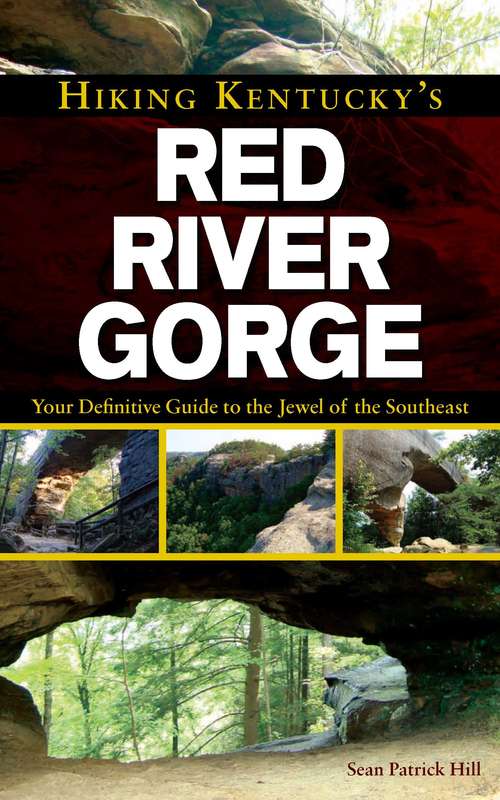 Book cover of Hiking Kentucky's Red River Gorge