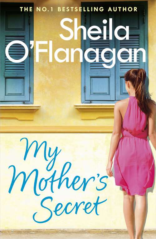 Book cover of My Mother's Secret: The truth can’t be kept under wraps any longer in this unforgettable novel from No. 1 bestselling author Sheila O’Flanagan