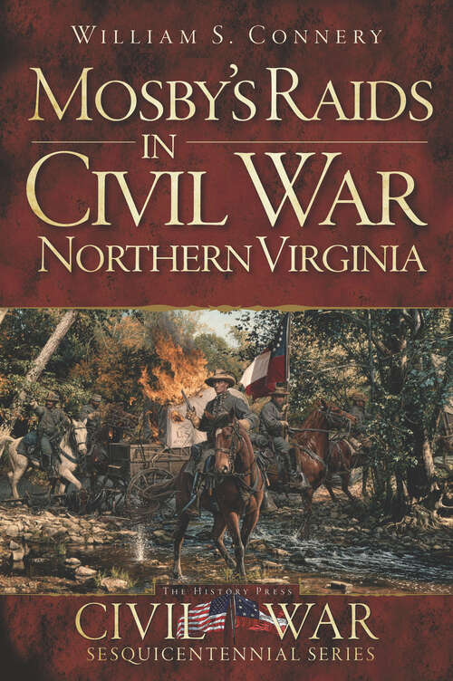 Book cover of Mosby's Raids in Civil War Northern Virginia (Civil War Sesquicentennial Series)