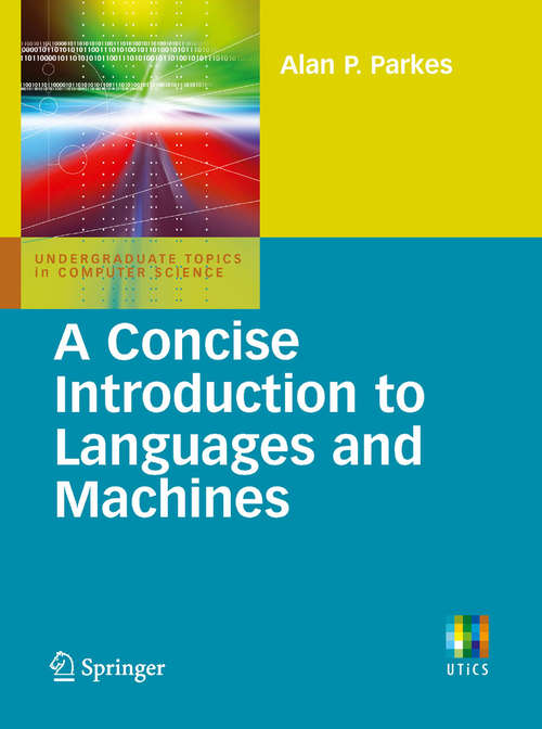Book cover of A Concise Introduction to Languages and Machines (Undergraduate Topics in Computer Science)