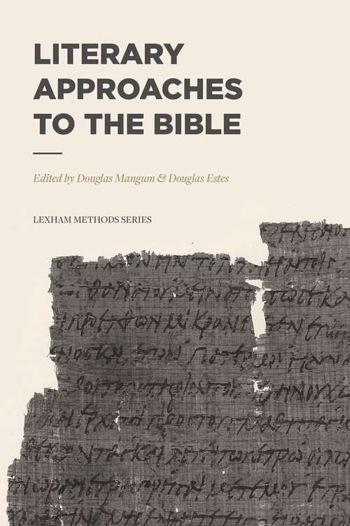 Book cover of Literary Approaches to the Bible (Lexham Methods Series)