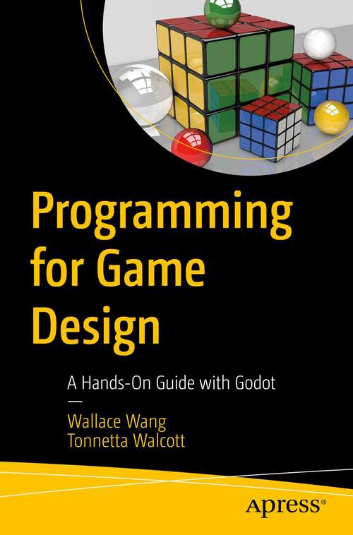 Book cover of Programming for Game Design: A Hands-On Guide with Godot (1st ed.)