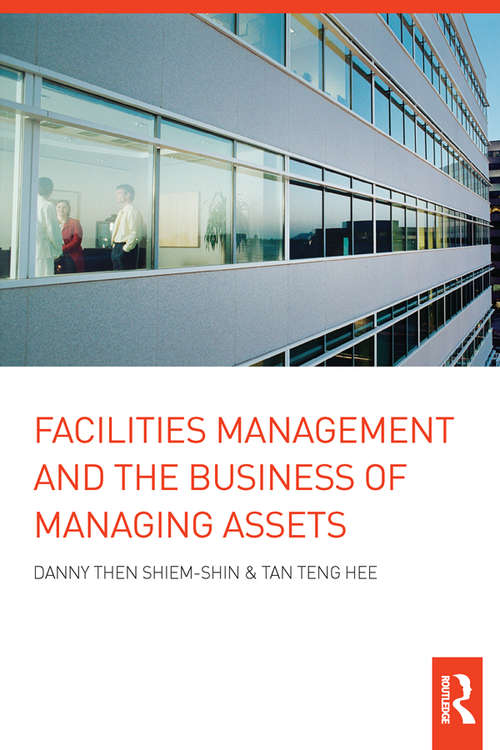 Facilities Management and the Business of Managing Assets