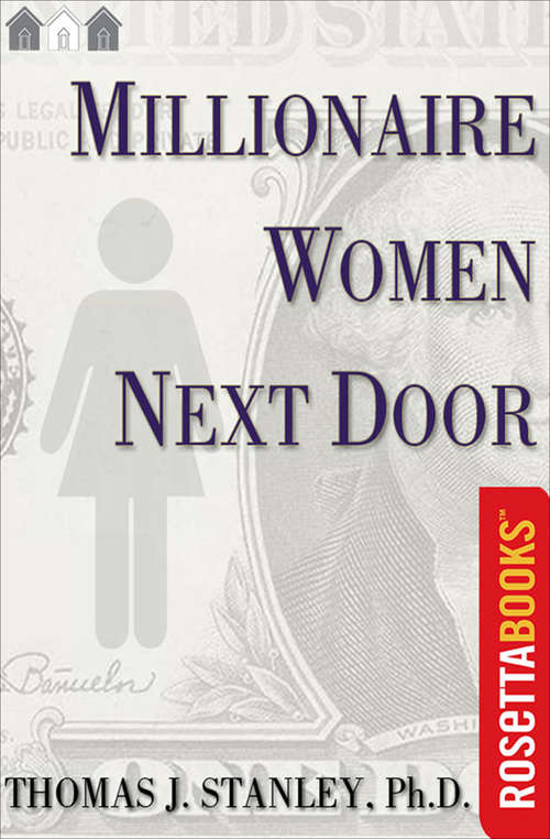 Book cover of Millionaire Women Next Door: The Many Journeys Of Successful American Businesswomen (Millionaire Set #3)