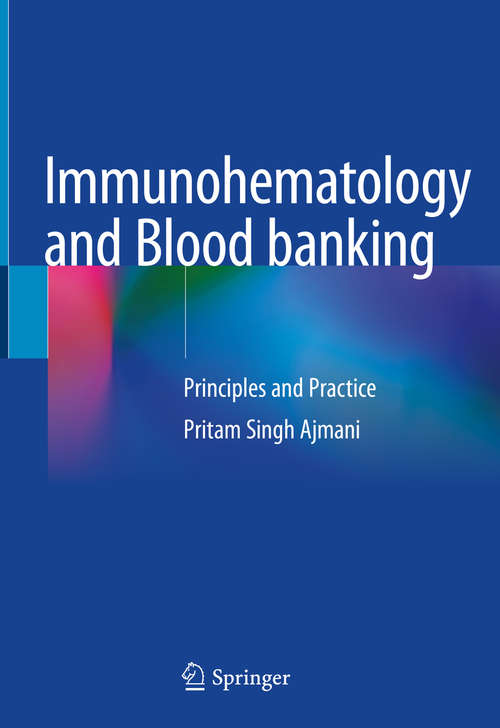 Book cover of Immunohematology and Blood banking: Principles and Practice (1st ed. 2020)