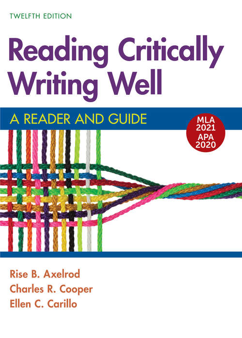Reading Critically, Writing Well with 2020 APA and 2021 MLA Updates: A Reader and Guide
