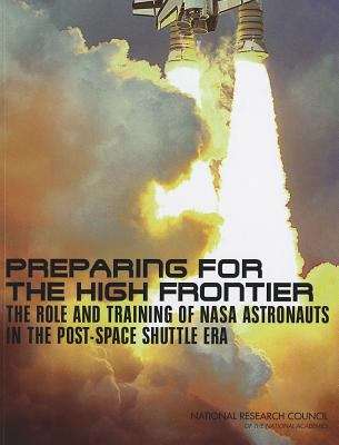 Book cover of Preparing for the High Frontier: The Role and Training of NASA Astronauts in the Post-Space Shuttle Era