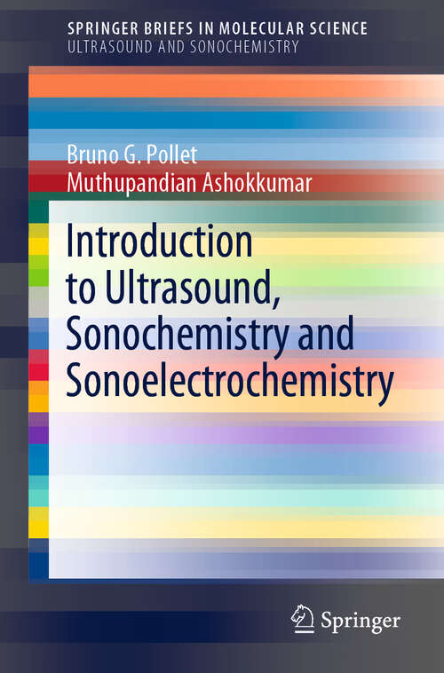 Book cover of Introduction to Ultrasound, Sonochemistry and Sonoelectrochemistry (1st ed. 2019) (SpringerBriefs in Molecular Science)