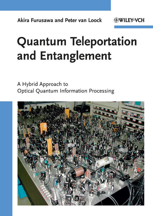 Book cover of Quantum Teleportation and Entanglement: A Hybrid Approach to Optical Quantum Information Processing