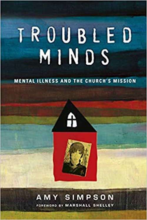 Troubled Minds: Mental Illness And The Church's Mission