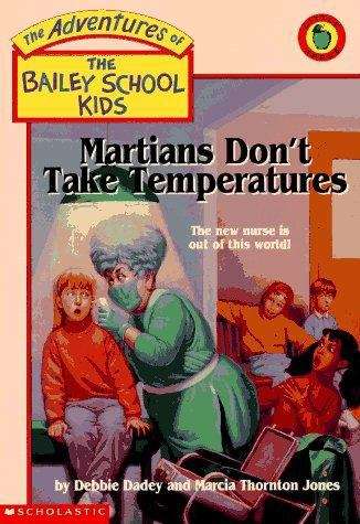Book cover of Martians Don't Take Temperatures (The Adventures of the Bailey School Kids #18)