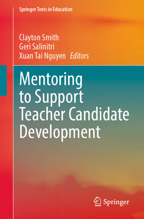 Book cover of Mentoring to Support Teacher Candidate Development (Springer Texts in Education)