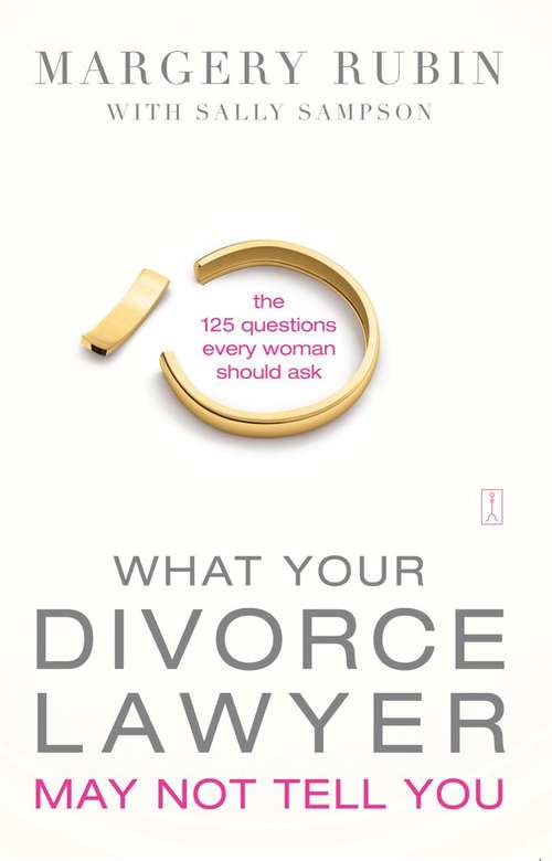 Book cover of What Your Divorce Lawyer May Not Tell You