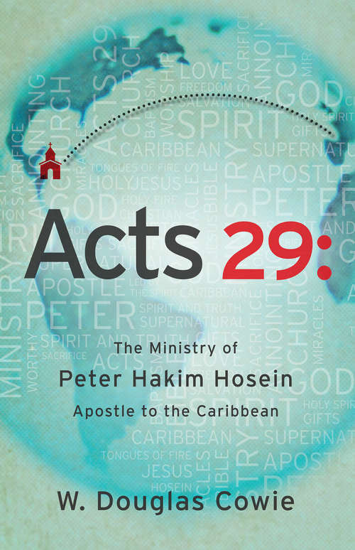 Book cover of Acts 29: The Ministry of Peter Hakim Hosein, Apostle to the Caribbean