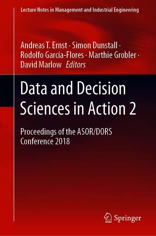 Data and Decision Sciences in Action 2: Proceedings of the ASOR/DORS Conference 2018 (Lecture Notes in Management and Industrial Engineering)
