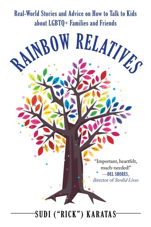 Book cover of Rainbow Relatives: Real-World Stories and Advice on How to Talk to Kids About LGBTQ+ Families and Friends