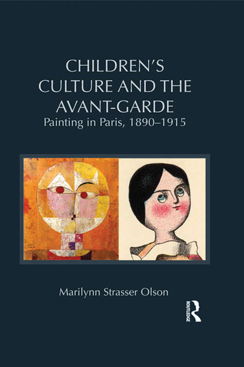 Book cover of Children's Culture and the Avant-Garde: Painting in Paris, 1890-1915 (Children's Literature and Culture #86)
