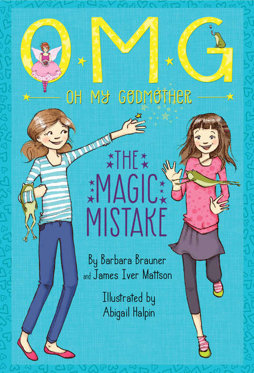 Book cover of The Magic Mistake (Oh My Godmother)