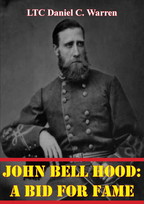 Book cover of John Bell Hood: A Bid For Fame