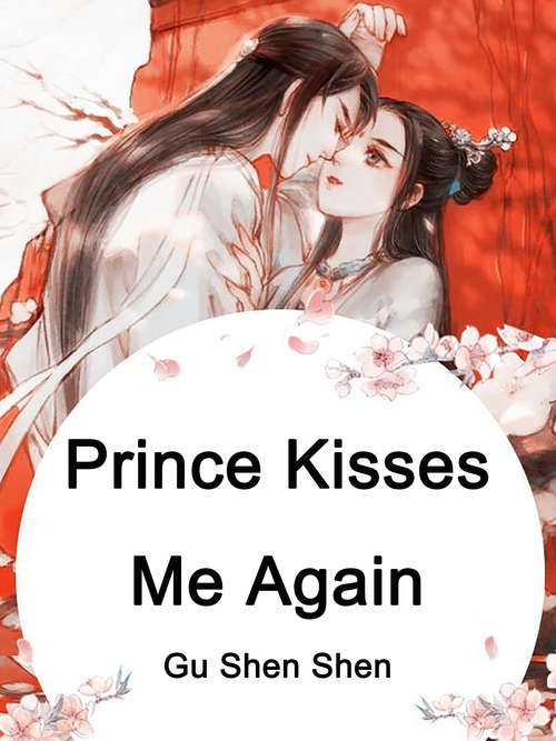 Prince Kisses Me Again: Volume 1 (Volume 1 #1)