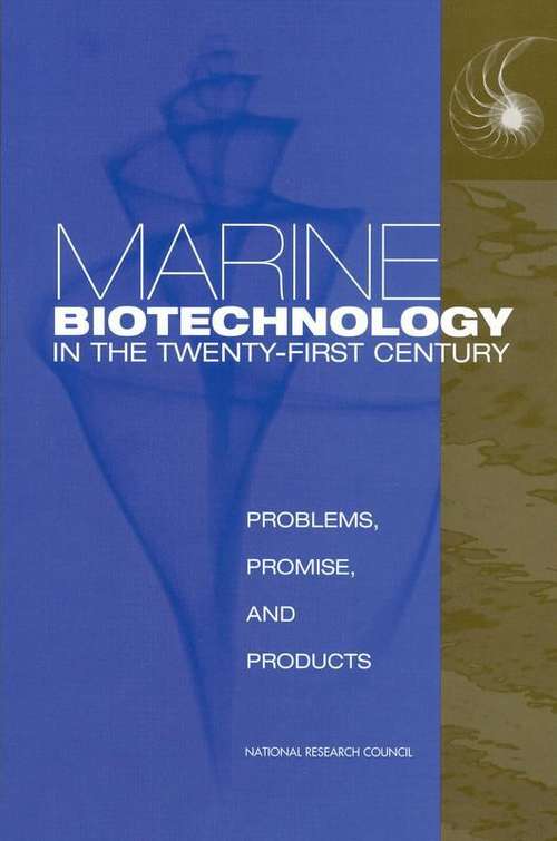 Marine Biotechnology In The Twenty-first Century: Problems, Promise, And Products