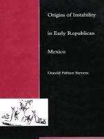 Book cover of Origins of Instability in Early Republican Mexico