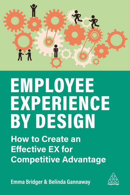 Book cover of Employee Experience by Design: How to Create an Effective EX for Competitive Advantage
