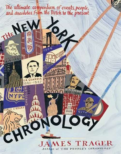 Book cover of The New York Chronology: The Ultimate Compendium of Events, People, and Anecdotes from the Dutch to the Present