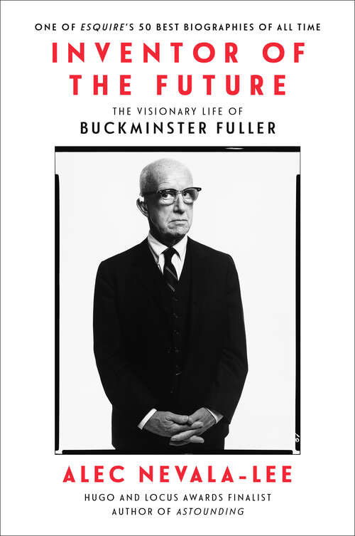 Book cover of Inventor of the Future: The Visionary Life of Buckminster Fuller