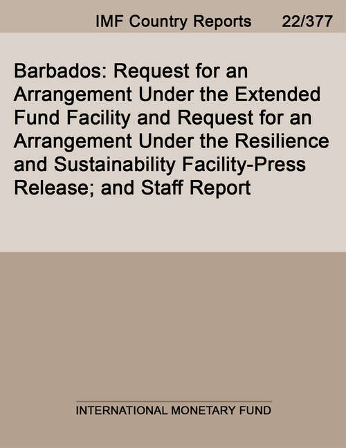 Book cover of Barbados: Request for an Arrangement Under the Extended Fund Facility and Request for an Arrangement Under the Resilience and Sustainability Facility-Press Release; and Staff Report