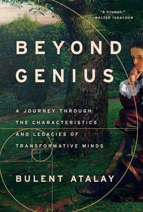 Book cover of Beyond Genius: A Journey Through the Characteristics and Legacies of Transformative Minds