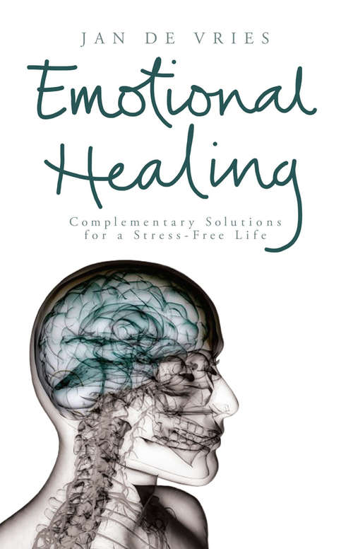 Book cover of Emotional Healing: Complementary Solutions for a Stress-Free Life