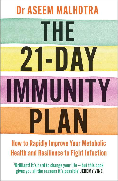 Book cover of The 21-Day Immunity Plan: The Sunday Times bestseller - 'A perfect way to take the first step to transforming your life' - From the Foreword by Tom Watson