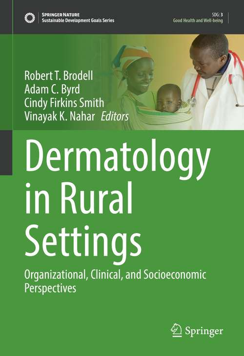 Dermatology in Rural Settings: Organizational, Clinical, and Socioeconomic Perspectives (Sustainable Development Goals Series)