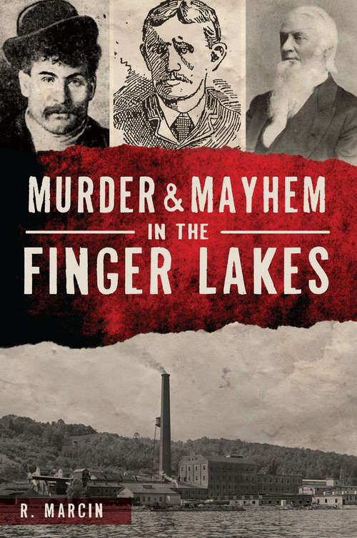 Book cover of Murder & Mayhem in the Finger Lakes (Murder & Mayhem)