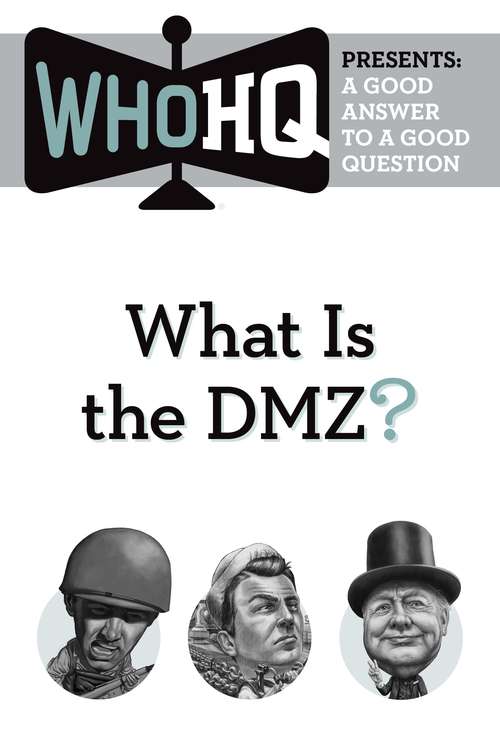 What Is the DMZ?: A Good Answer to a Good Question