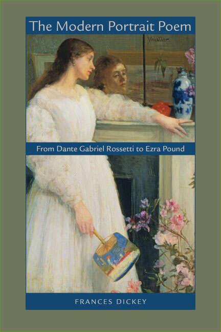 Book cover of The Modern Portrait Poem: From Dante Gabriel Rossetti to Ezra Pound
