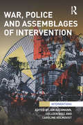 War, Police and Assemblages of Intervention (Interventions)
