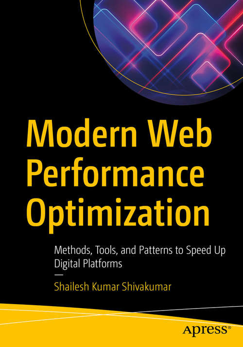 Book cover of Modern Web Performance Optimization: Methods, Tools, and Patterns to Speed Up Digital Platforms (1st ed.)