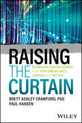 Raising the Curtain: Technology Success Stories from Performing Arts Leaders and Artists