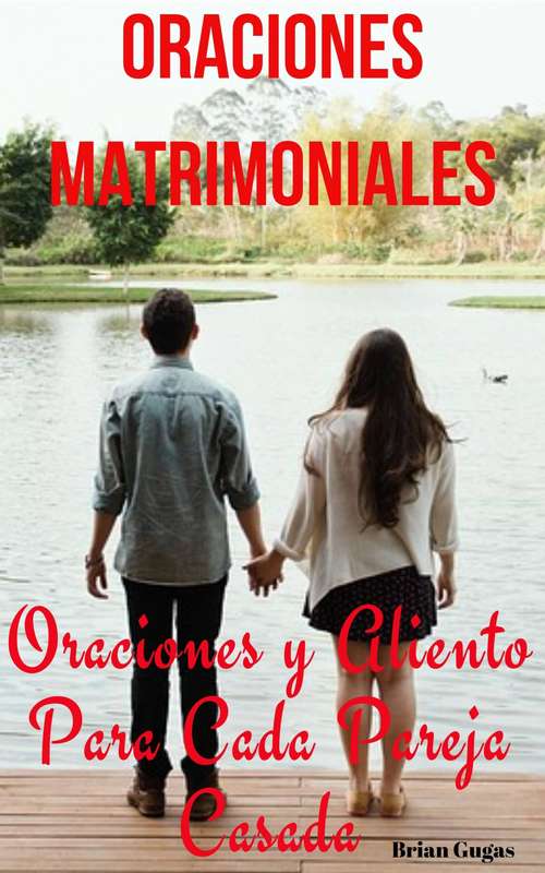 Book cover of Oraciones Matrimoniales Oraciones y Aliento Para Cada Pareja Casada