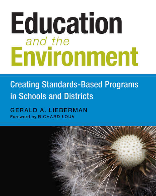 Book cover of Education and the Environment: Creating Standards-Based Programs in Schools and Districts