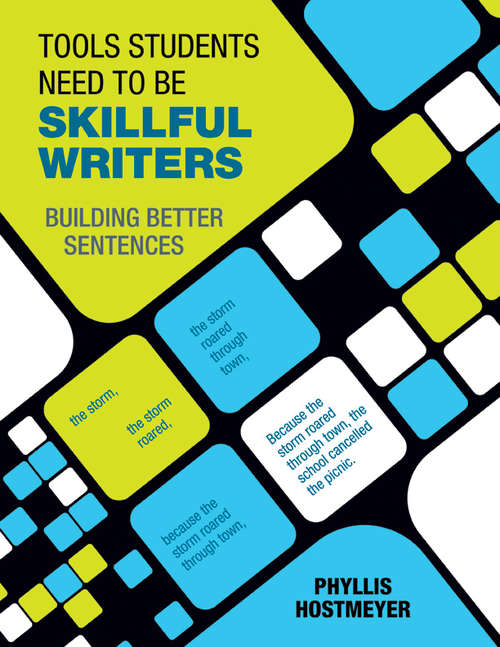 Book cover of Tools Students Need to Be Skillful Writers: Building Better Sentences