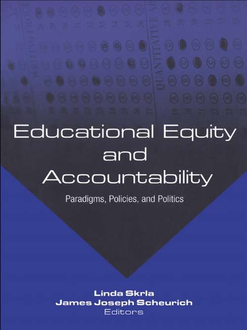 Educational Equity and Accountability: Paradigms, Policies, and Politics (Studies in Education/Politics)