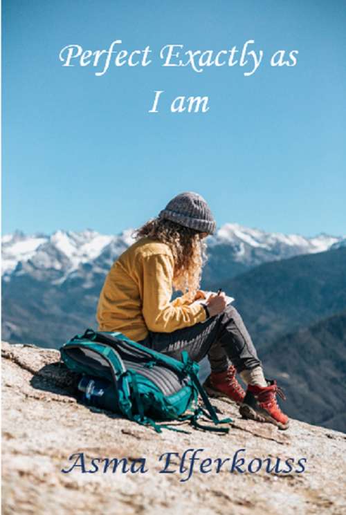 Book cover of Perfect exactly as I am: Is it possible to get out of a toxic relationship?