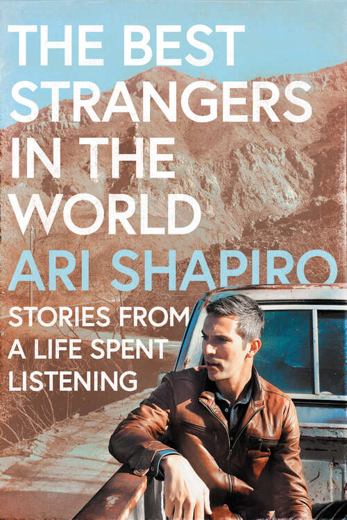 Book cover of The Best Strangers in the World: Stories from a Life Spent Listening